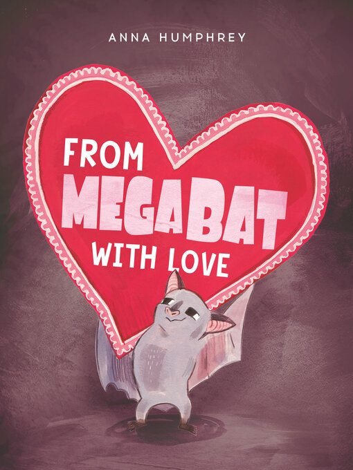 Title details for From Megabat with Love by Anna Humphrey - Available